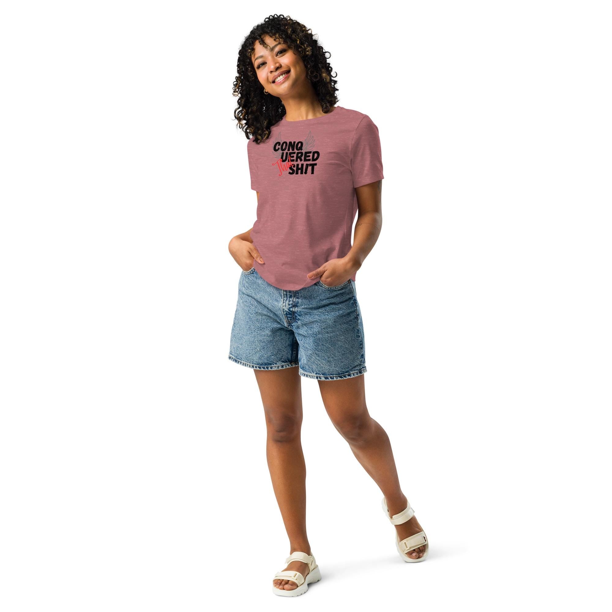 Conquered That Sh!t- Women's Relaxed T-Shirt