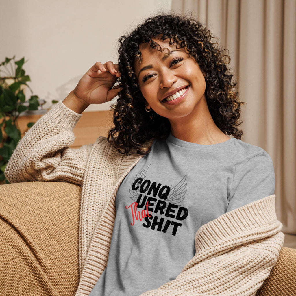 Conquered That Sh!t Women's Relaxed T-Shirt Empowering Shirt