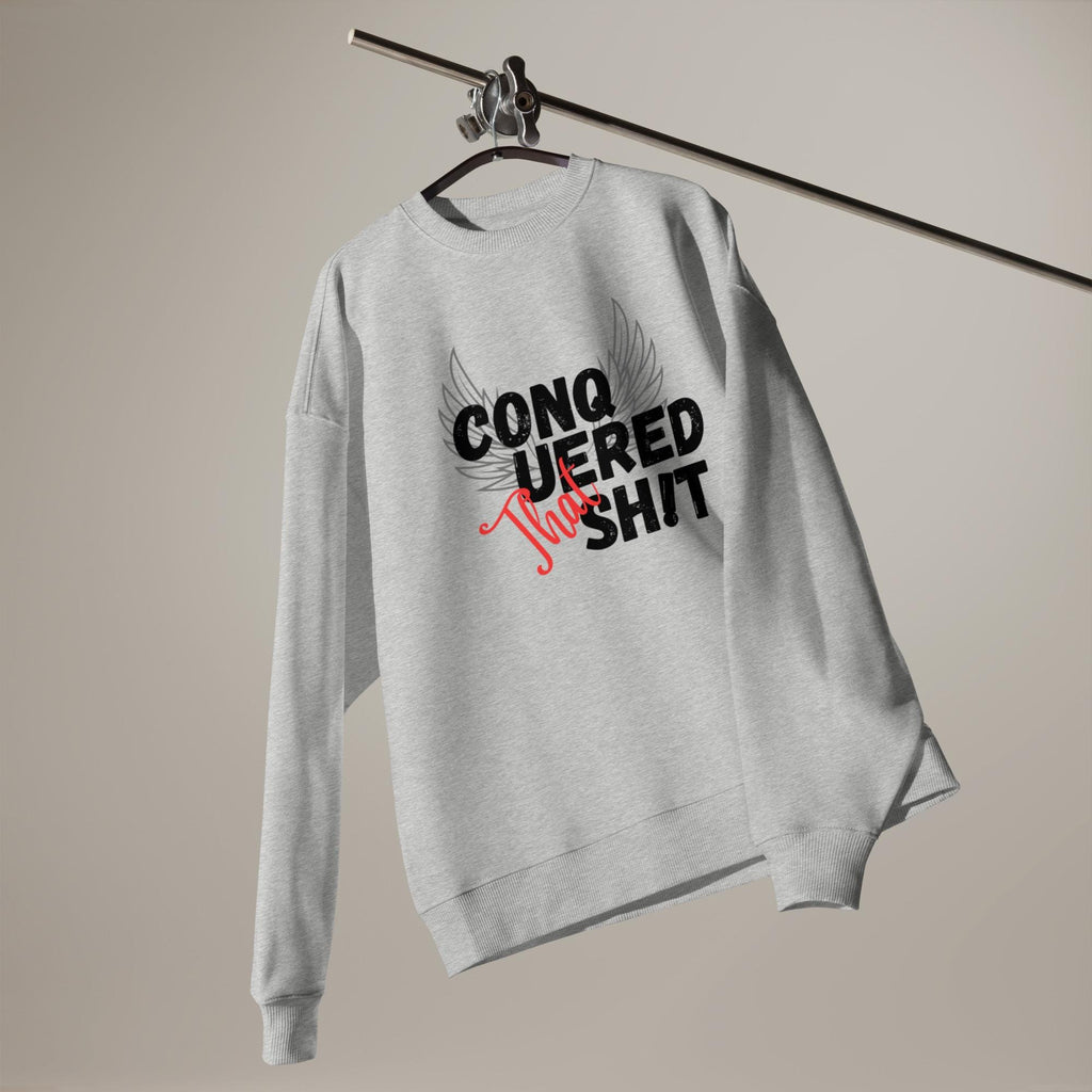 Organic Cotton Oversized Sweatshirt: Conquered That Sh!t, Unisex Fall Clothing