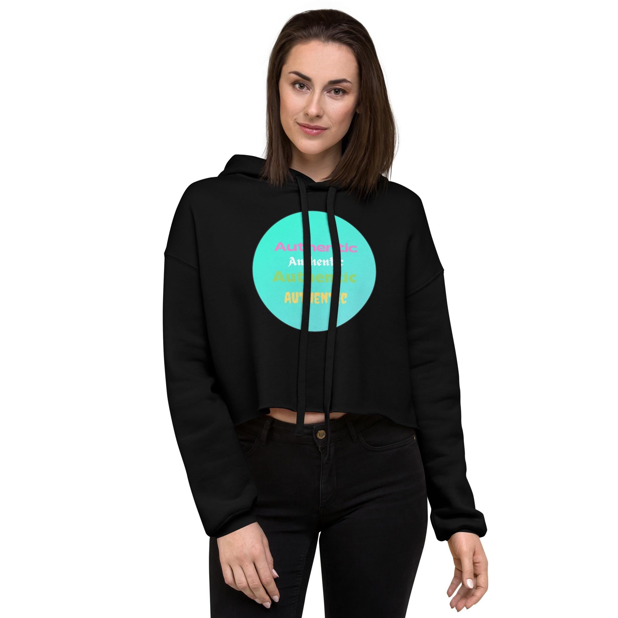 Crop Hoodie Authentic Sweatshirt, Long Sleeve Shirt, Empowering Hoodie, Clothing