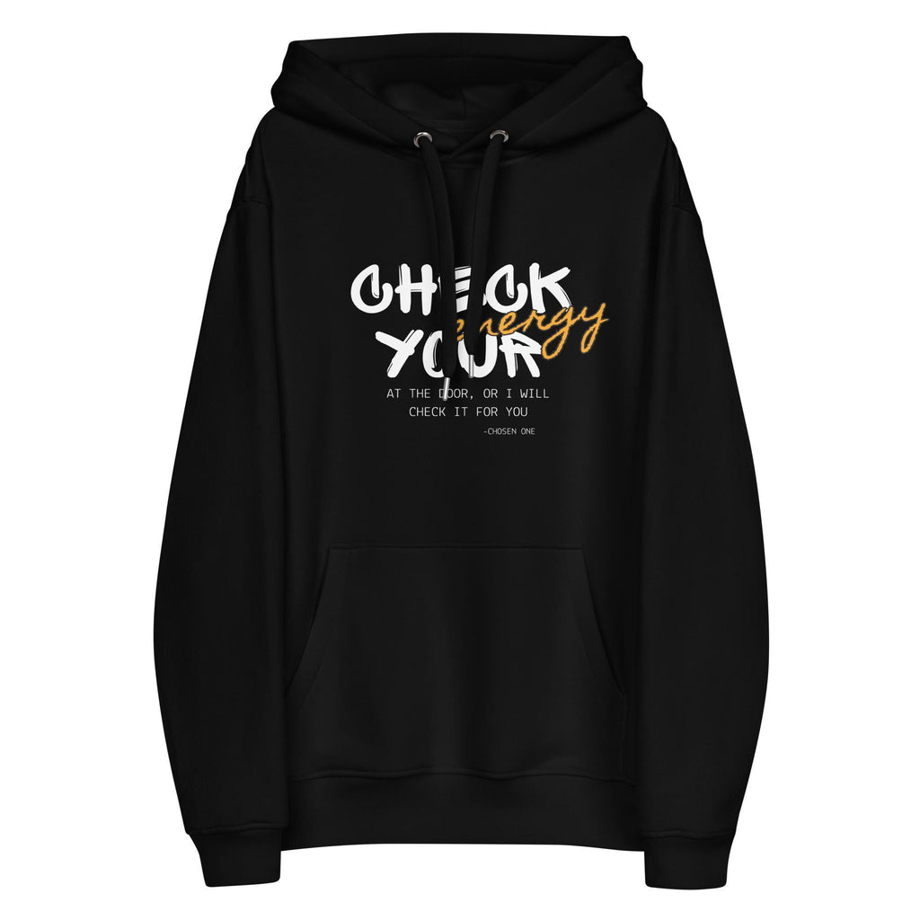 Check Your Energy Shirt Eco Hoodie - Organic Cotton Blend