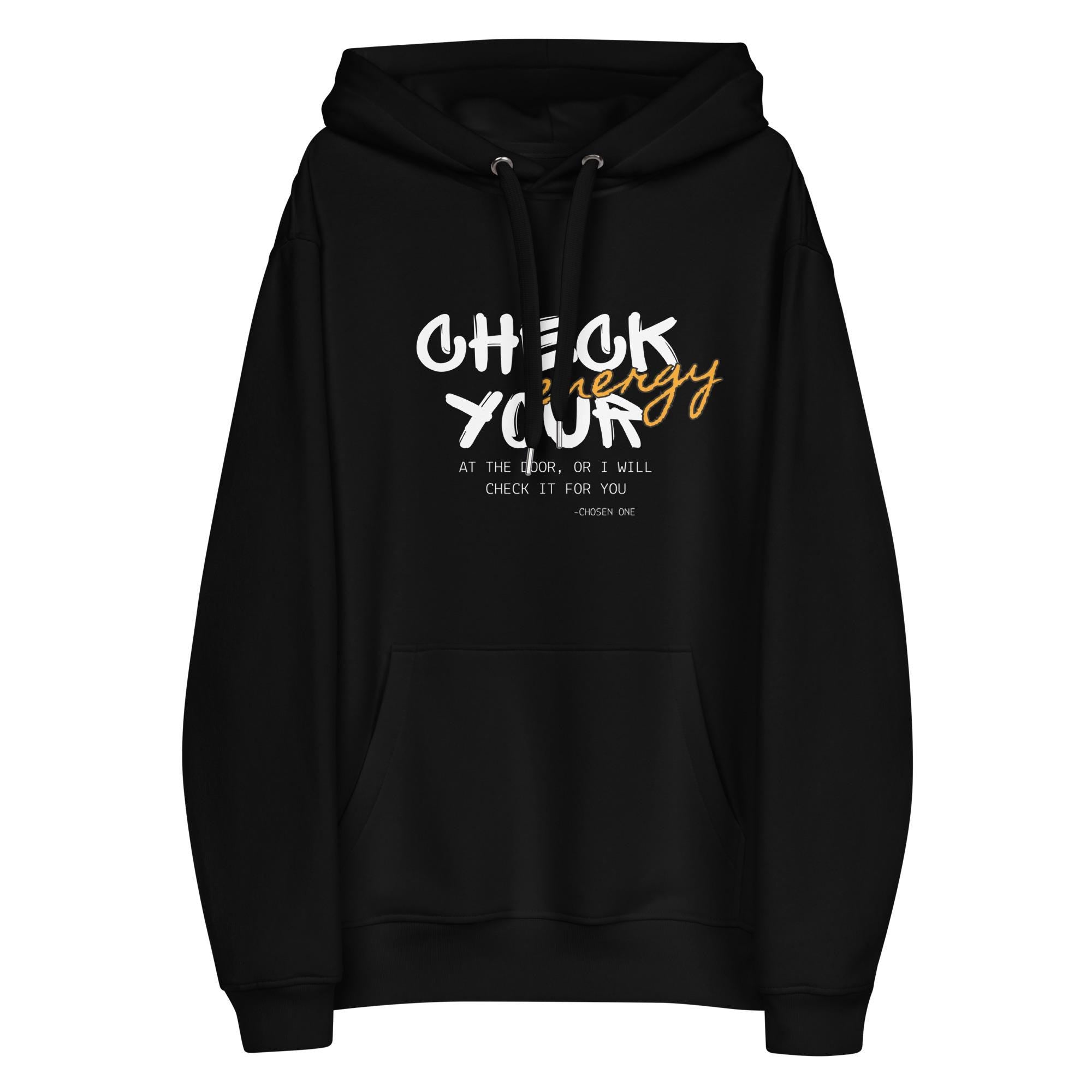Check Your Energy Shirt Eco Hoodie - Organic Cotton Blend