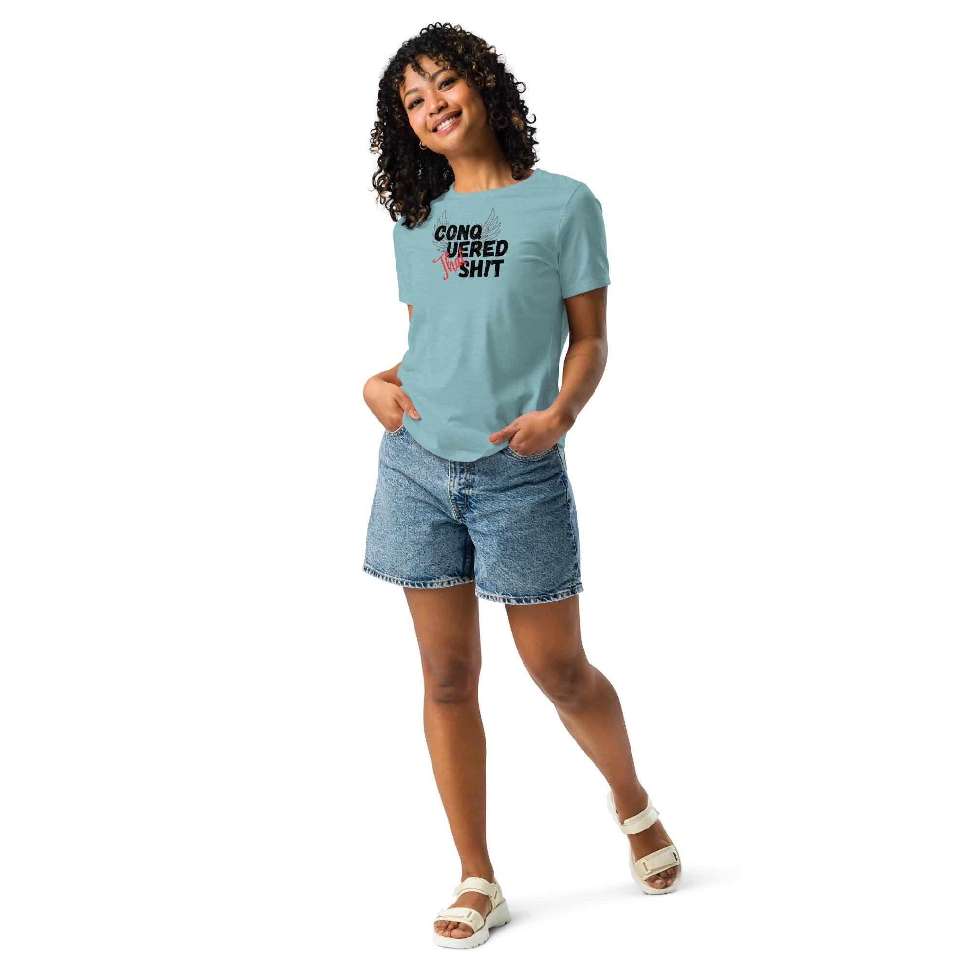 Conquered That Sh!t- Women's Relaxed T-Shirt