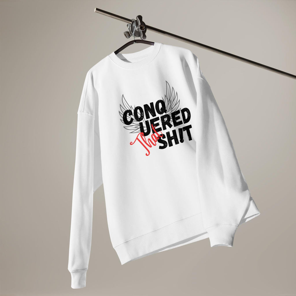 Organic Cotton Oversized Sweatshirt: Conquered That Sh!t, Unisex Fall Clothing